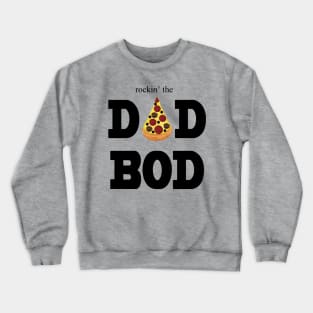 rockin' the Dad Bod Crewneck Sweatshirt